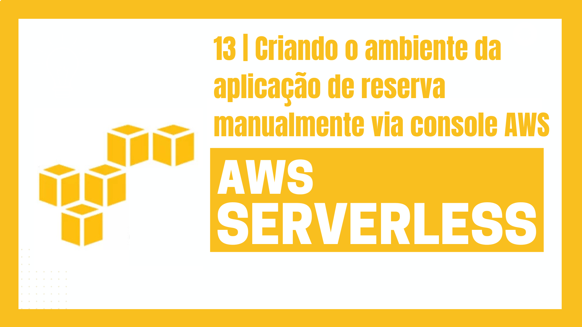Criando o ambiente da aplicação de reserva manualmente via console AWS